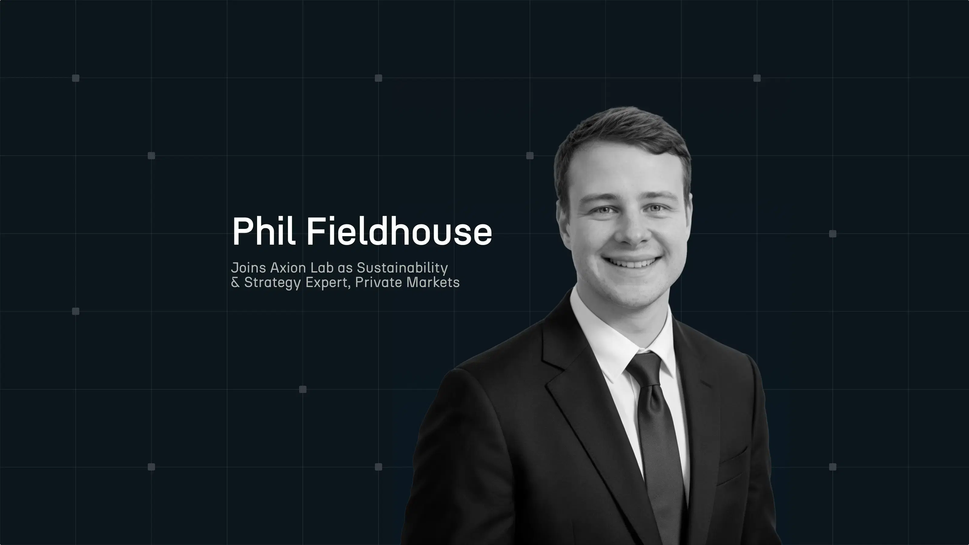 Portrait of Phil Fieldhouse with the caption: Joins Axion Lab as Sustainability & Strategy Expert, Private Markets